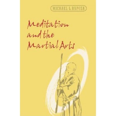 Meditation and the Martial Arts - (Studies in Religion and Culture) by Michael L Raposa