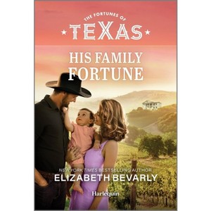 His Family Fortune - (Fortunes of Texas: Fortune's Hidden Treasures) by  Elizabeth Bevarly (Paperback) - 1 of 1