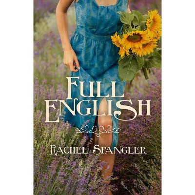 Full English - by  Rachel Spangler (Paperback)