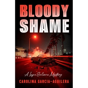 Bloody Shame - by  Carolina Garcia-Aguilera (Paperback) - 1 of 1