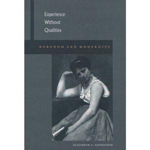 Experience Without Qualities - by  Elizabeth S Goodstein (Paperback) - 1 of 1