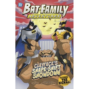 Clayface's Shape-Shift Showdown - (Bat-Family Adventures) by  Steve Korté (Paperback) - 1 of 1