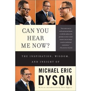 Can You Hear Me Now? - 4th Edition by  Michael Eric Dyson (Paperback) - 1 of 1