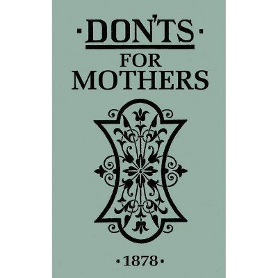 Don'ts for Mothers - (Hardcover)