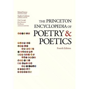 The Princeton Encyclopedia of Poetry and Poetics - 4th Edition by  Stephen Cushman & Clare Cavanagh & Jahan Ramazani & Paul Rouzer (Paperback) - 1 of 1
