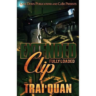 Extended Clip - by  Trai'quan (Paperback)