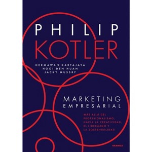 Marketing Empresarial - by  Philip Kotler & Hermawan Kartajaya & Hooi Den Huan (Paperback) - 1 of 1