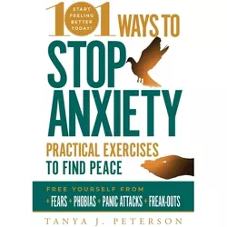 101 Ways to Stop Anxiety - by  Tanya J Peterson (Paperback)