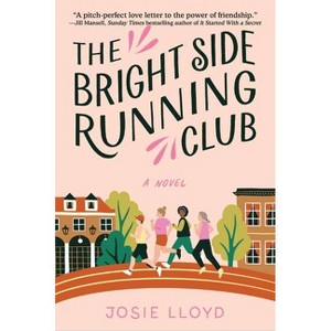 The Bright Side Running Club - by  Josie Lloyd (Paperback) - 1 of 1
