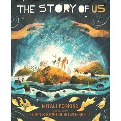 The Story of Us - by  Mitali Perkins (Hardcover)