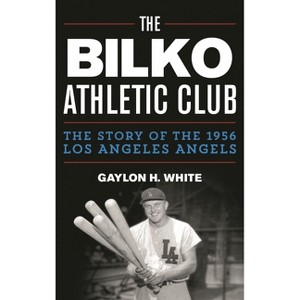 Bilko Athletic Club - by  Gaylon H White (Paperback) - 1 of 1