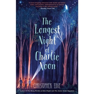 The Longest Night of Charlie Noon - by  Christopher Edge (Hardcover) - 1 of 1