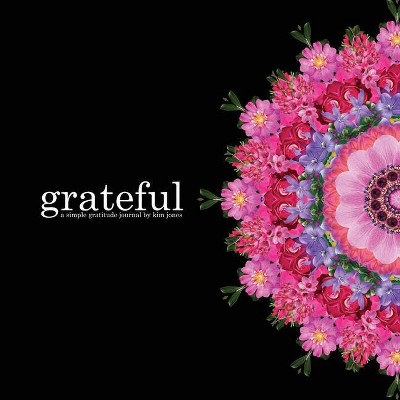 Grateful - by  Kim Jones (Paperback)