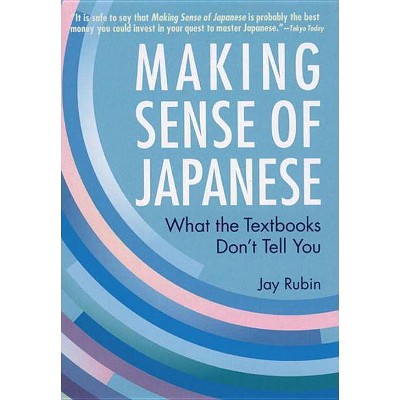 Making Sense of Japanese - by  Jay Rubin (Paperback)