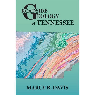 Roadside Geology of Tennessee - by  Marcy Davis (Paperback)