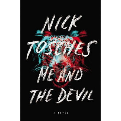 Me and the Devil - by  Nick Tosches (Paperback)