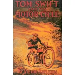 Tom Swift & His Motor Cycle - by  Victor Appleton (Hardcover)