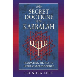 The Secret Doctrine of the Kabbalah - by  Leonora Leet (Paperback) - 1 of 1