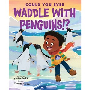 Could You Ever Paddle with Penguins!? - by Sandra Markle - 1 of 1