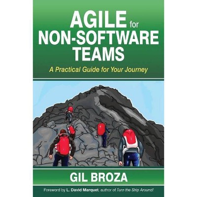 Agile for Non-Software Teams - by  Gil Broza (Paperback)