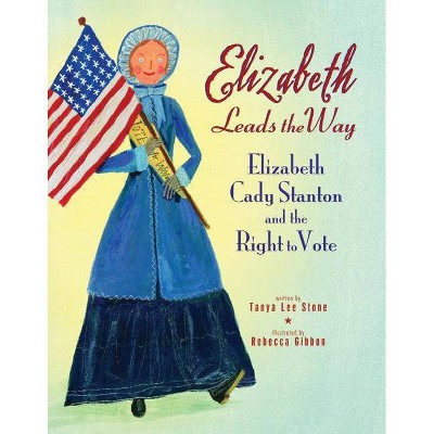 Elizabeth Leads the Way - by  Tanya Lee Stone (Paperback)