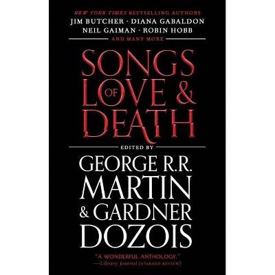 Songs of Love and Death - by  George R R Martin & Gardner Dozois (Paperback)