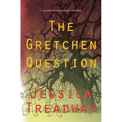 The Gretchen Question - by  Jessica Treadway (Paperback)