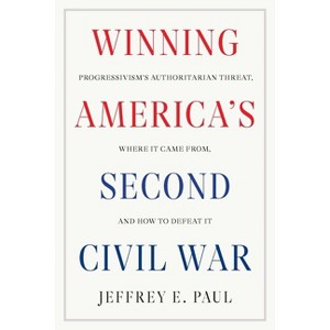 Winning America's Second Civil War - by  Jeffrey E Paul (Hardcover) - 1 of 1