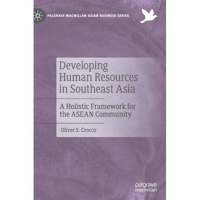 Developing Human Resources in Southeast Asia - (Palgrave MacMillan Asian Business) by  Oliver S Crocco (Hardcover)
