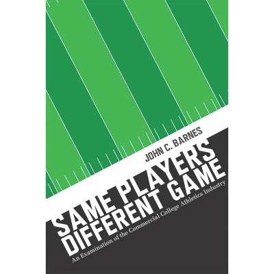 Same Players, Different Game - By John C Barnes (paperback) : Target