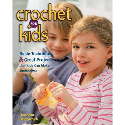  Crochet for Kids - by  Franziska Heidenreich (Paperback) 