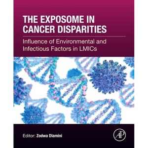 The Exposome in Cancer Disparities - by  Zodwa Dlamini (Paperback) - 1 of 1