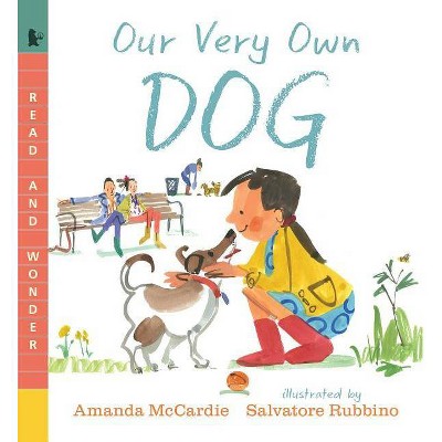 Our Very Own Dog - (Read and Wonder) by  Amanda McCardie (Paperback)