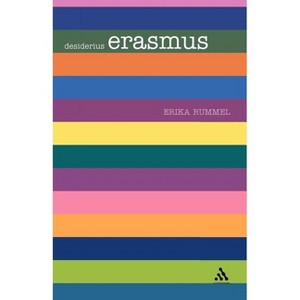 Erasmus - (Outstanding Christian Thinkers) Annotated by  Erika Rummel (Paperback) - 1 of 1