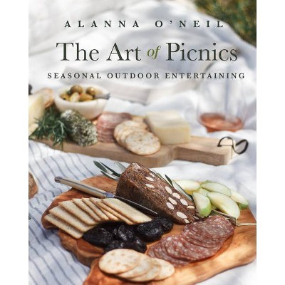 The Art of Picnics - by  Alanna O'Neil (Paperback)