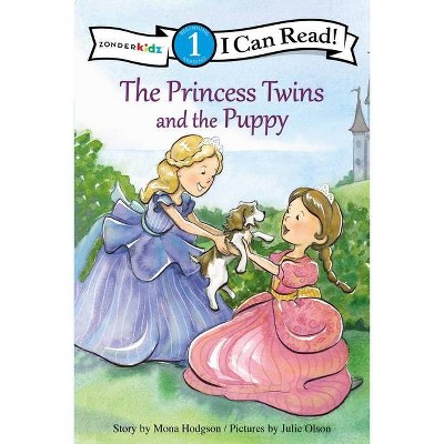 The Princess Twins and the Puppy - (I Can Read! / Princess Twins) by  Mona Hodgson (Paperback)