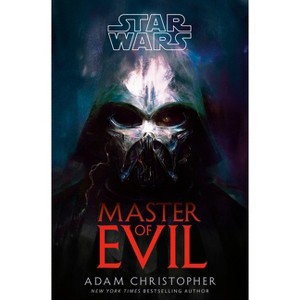 Star Wars: Master of Evil - by  Adam Christopher (Hardcover) - 1 of 1