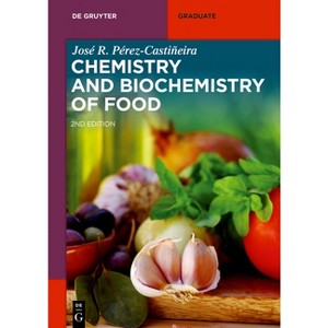 Chemistry and Biochemistry of Food - (De Gruyter Textbook) 2nd Edition by  Jose Pérez-Castiñeira (Paperback) - 1 of 1