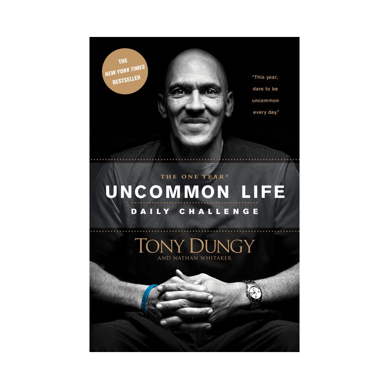 The One Year Uncommon Life Daily Challenge - by  Tony Dungy & Nathan Whitaker (Paperback), 1 of 2