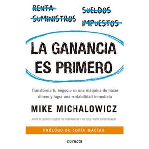 La Ganancia Es Primero: Transforma Tu Negocio En Una Máquina de Hacer Dinero Y Logra Una Rentabilidad Inmediata / Profit First - (Paperback) - 1 of 1