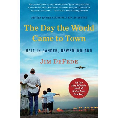 The Day the World Came to Town Updated Edition - by  Jim DeFede (Paperback)