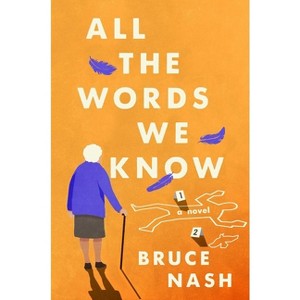 All the Words We Know - by  Bruce Nash (Hardcover) - 1 of 1