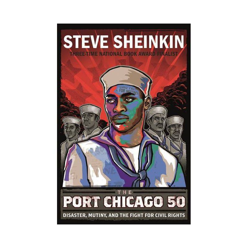 The Port Chicago 50 - by  Steve Sheinkin (Paperback), 1 of 2