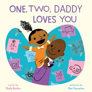 One, Two, Daddy Loves You - (A One, Two, I Love You Book) by  Shelly Becker (Hardcover) - 1 of 1