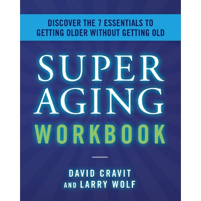 Superaging Workbook - by  David Cravit & Larry Wolf (Paperback)