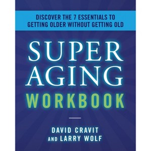Superaging Workbook - by  David Cravit & Larry Wolf (Paperback) - 1 of 1