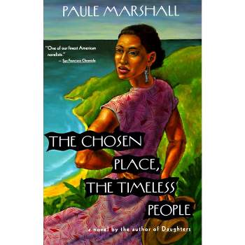 The Chosen Place, the Timeless People - (Vintage Contemporaries) by  Paule Marshall (Paperback)
