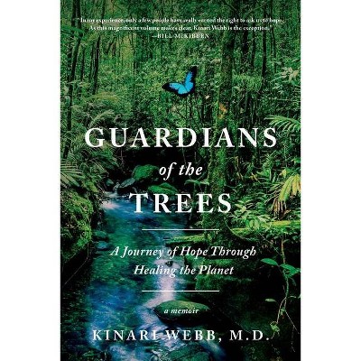 Guardians of the Trees - by  Kinari Webb (Hardcover)