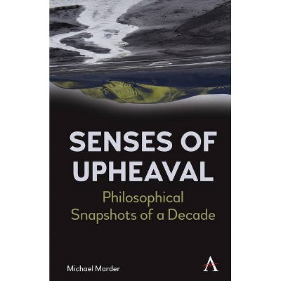 Senses of Upheaval - by  Michael Marder (Paperback)