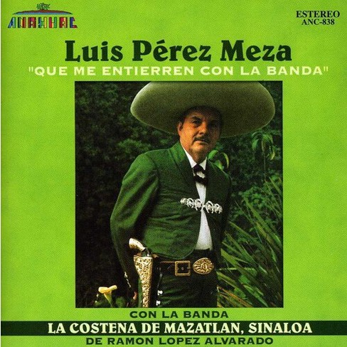 Luis Pérez Meza - Que Me Entierren Con La Banda (cd) : Target